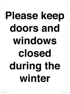 Please keep doors and windows closed during the winter